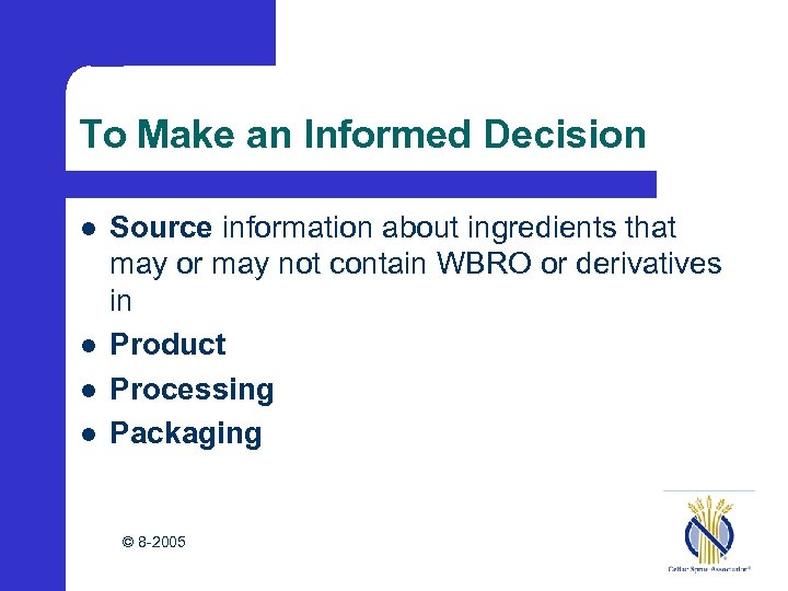 To Make an Informed Decision l l Source information about ingredients that may or