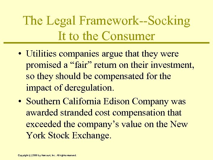 The Legal Framework--Socking It to the Consumer • Utilities companies argue that they were