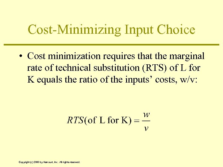 Cost-Minimizing Input Choice • Cost minimization requires that the marginal rate of technical substitution