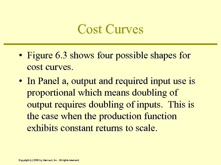 Cost Curves • Figure 6. 3 shows four possible shapes for cost curves. •