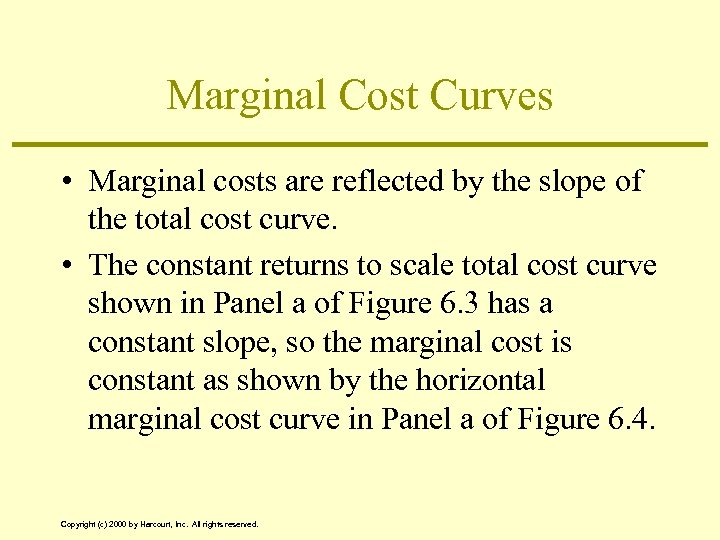 Marginal Cost Curves • Marginal costs are reflected by the slope of the total