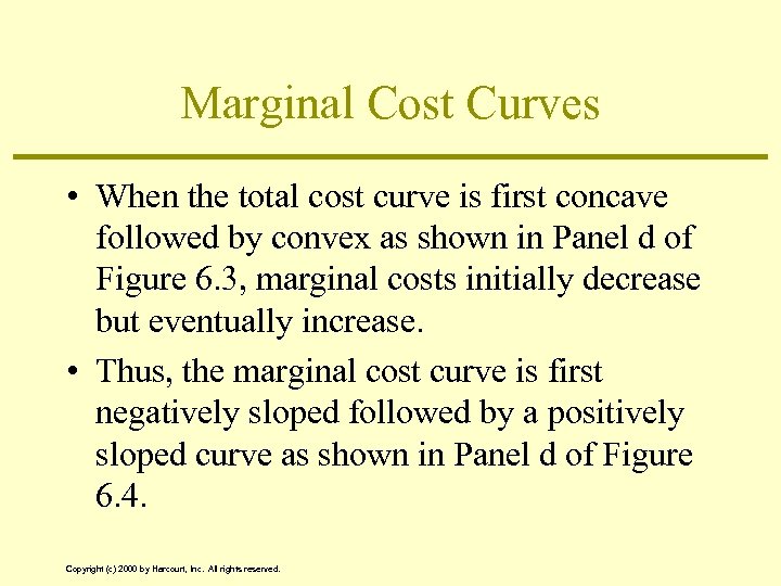 Marginal Cost Curves • When the total cost curve is first concave followed by