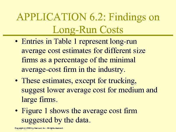 APPLICATION 6. 2: Findings on Long-Run Costs • Entries in Table 1 represent long-run