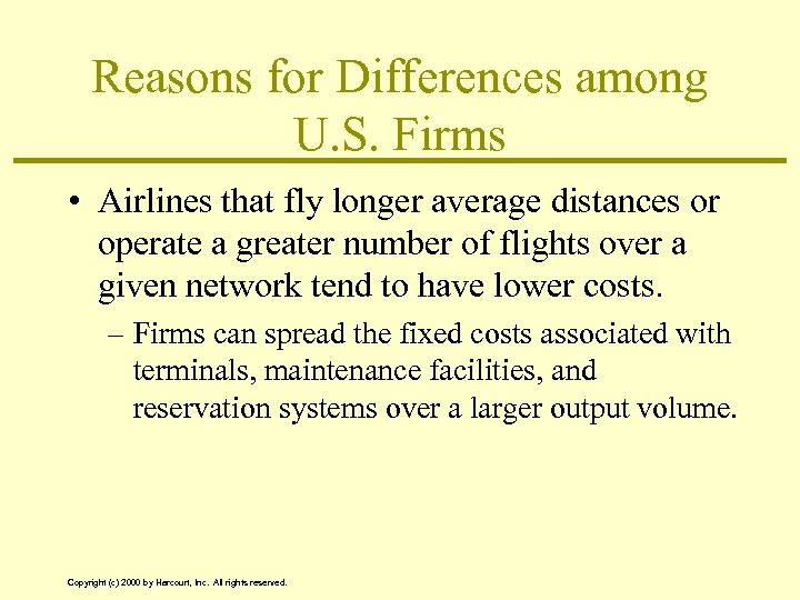 Reasons for Differences among U. S. Firms • Airlines that fly longer average distances