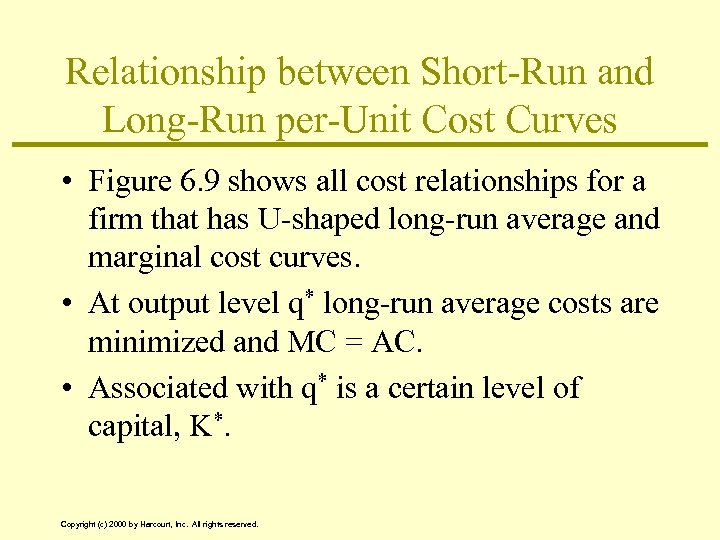 Relationship between Short-Run and Long-Run per-Unit Cost Curves • Figure 6. 9 shows all
