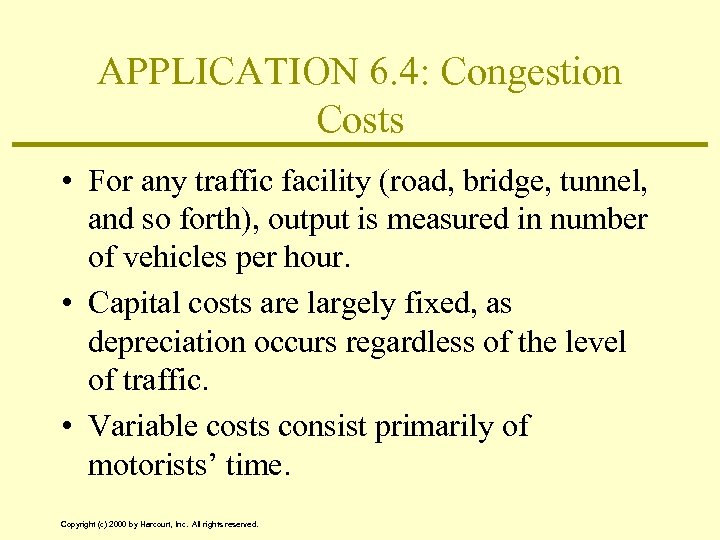 APPLICATION 6. 4: Congestion Costs • For any traffic facility (road, bridge, tunnel, and