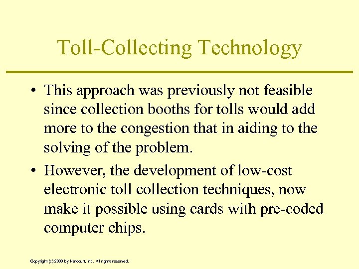 Toll-Collecting Technology • This approach was previously not feasible since collection booths for tolls