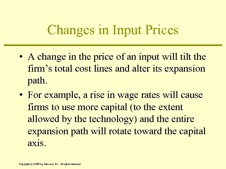 Changes in Input Prices • A change in the price of an input will