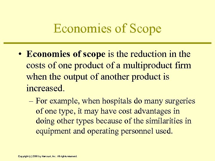 Economies of Scope • Economies of scope is the reduction in the costs of