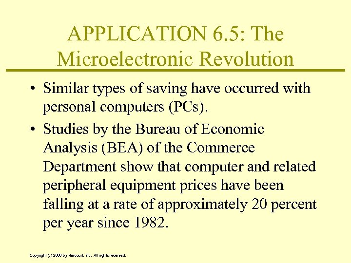 APPLICATION 6. 5: The Microelectronic Revolution • Similar types of saving have occurred with
