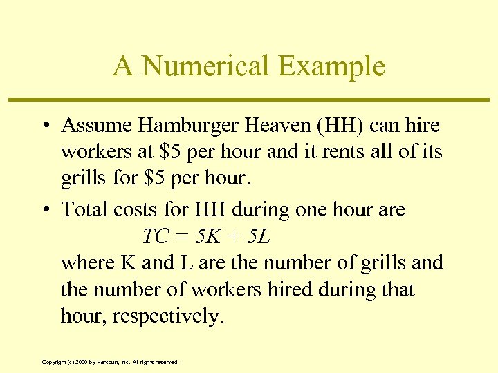 A Numerical Example • Assume Hamburger Heaven (HH) can hire workers at $5 per