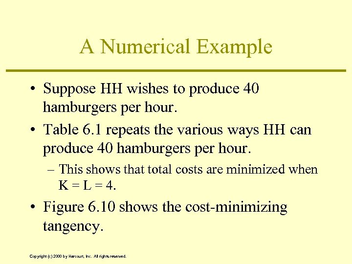 A Numerical Example • Suppose HH wishes to produce 40 hamburgers per hour. •
