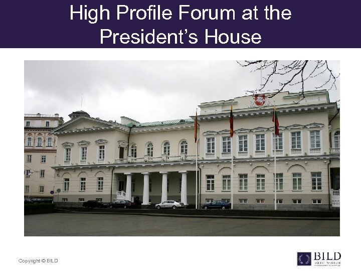 High Profile Forum at the President’s House Copyright © BILD 