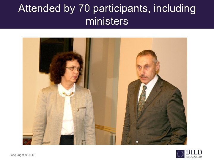 Attended by 70 participants, including ministers Copyright © BILD 