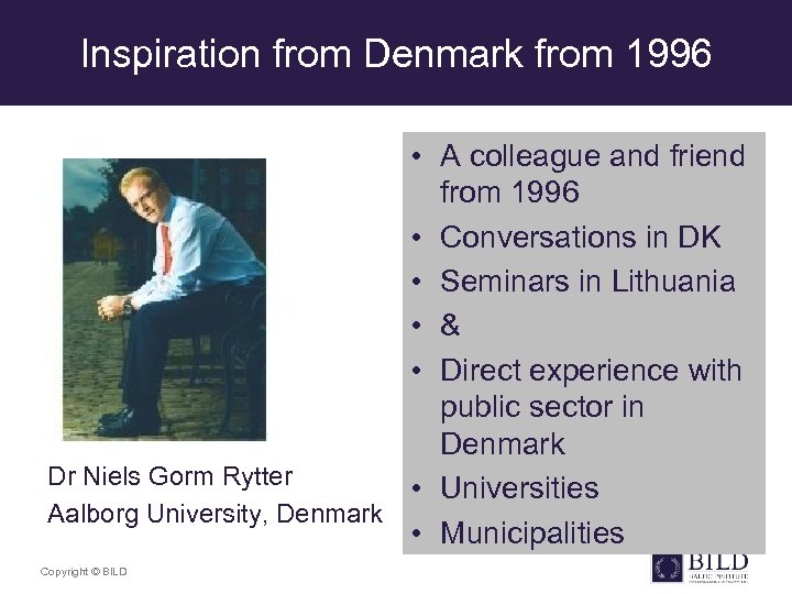 Inspiration from Denmark from 1996 • A colleague and friend from 1996 • Conversations