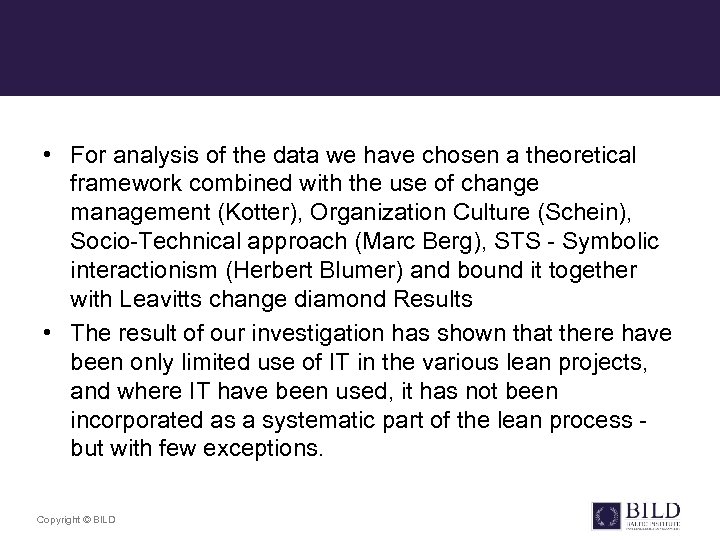  • For analysis of the data we have chosen a theoretical framework combined