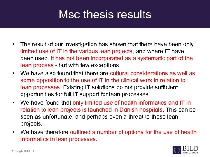 Msc thesis results • The result of our investigation has shown that there have