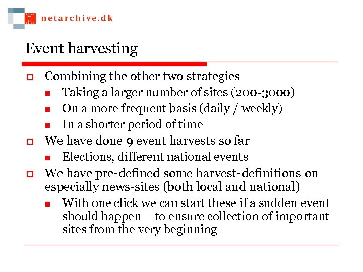 Event harvesting o o o Combining the other two strategies n Taking a larger