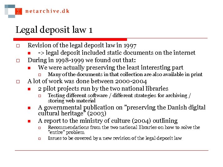 Legal deposit law 1 o o Revision of the legal deposit law in 1997