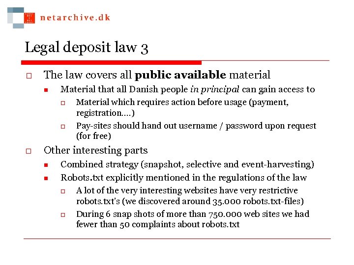 Legal deposit law 3 o The law covers all public available material n Material