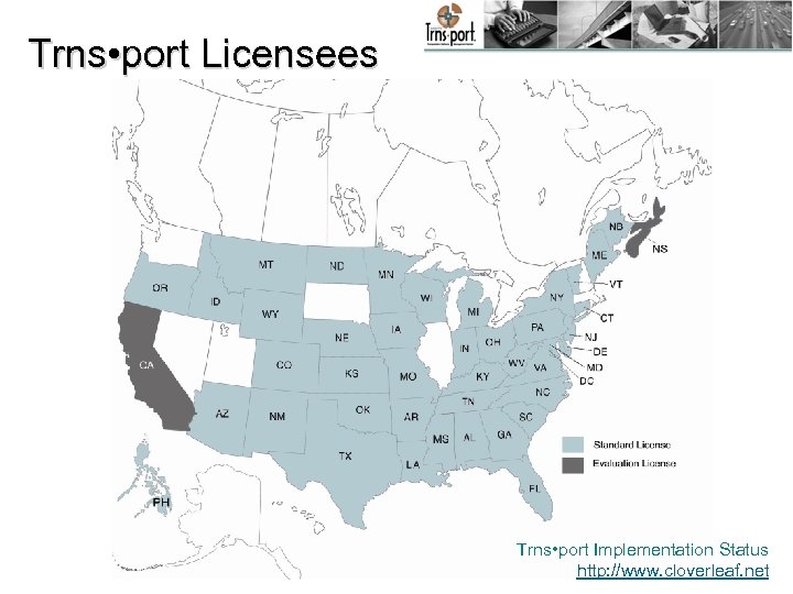 Trns • port Licensees Trns • port Implementation Status http: //www. cloverleaf. net 