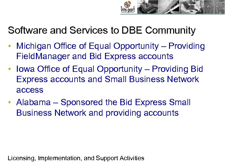 Software and Services to DBE Community • Michigan Office of Equal Opportunity – Providing