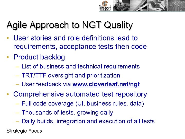 Agile Approach to NGT Quality • User stories and role definitions lead to requirements,