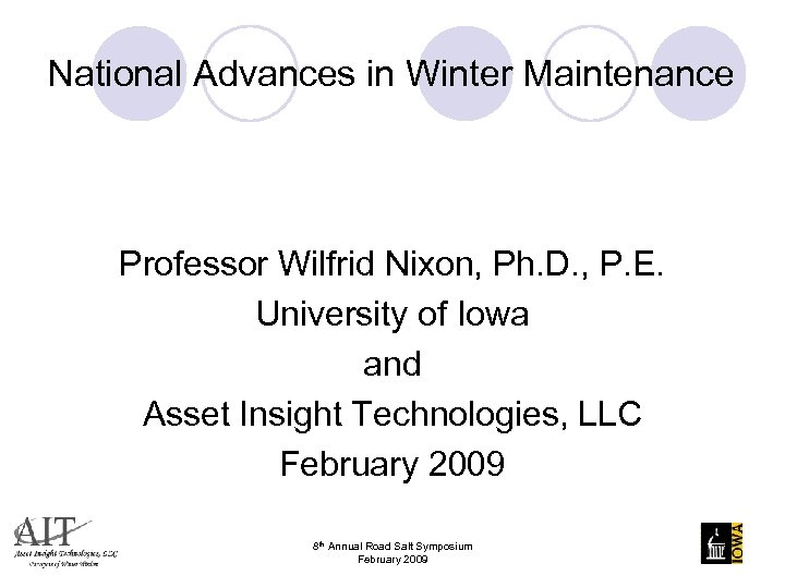 National Advances in Winter Maintenance Professor Wilfrid Nixon, Ph. D. , P. E. University