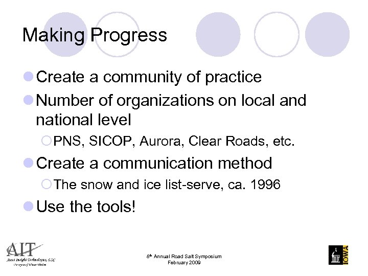 Making Progress l Create a community of practice l Number of organizations on local