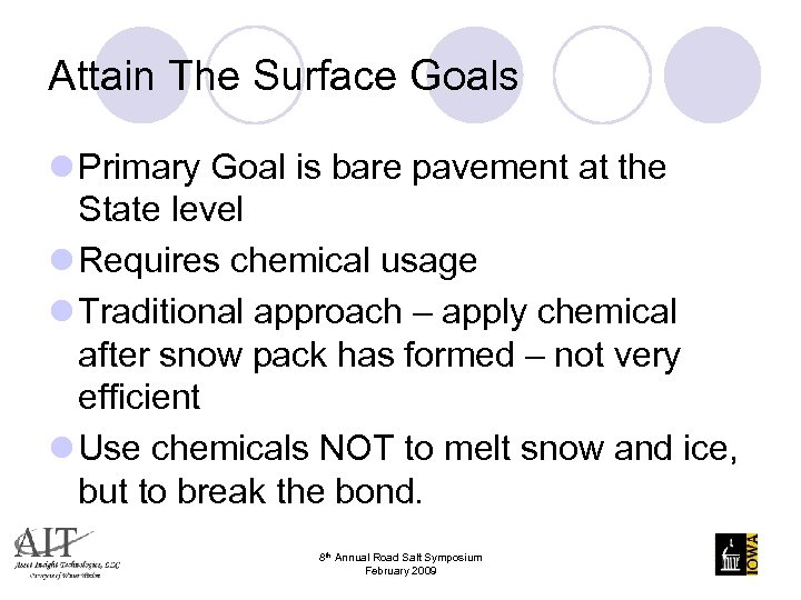 Attain The Surface Goals l Primary Goal is bare pavement at the State level