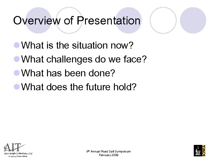 Overview of Presentation l What is the situation now? l What challenges do we