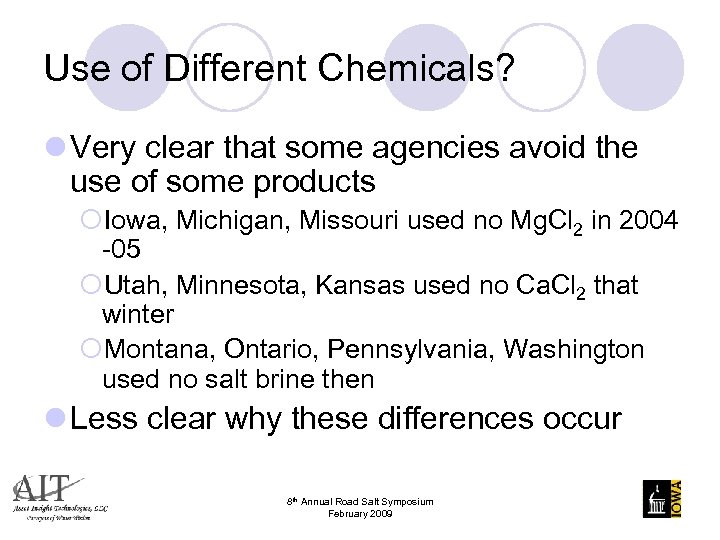 Use of Different Chemicals? l Very clear that some agencies avoid the use of