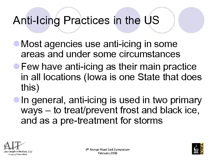 Anti-Icing Practices in the US l Most agencies use anti-icing in some areas and