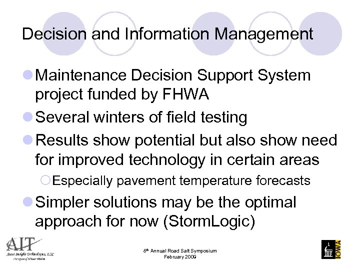 Decision and Information Management l Maintenance Decision Support System project funded by FHWA l