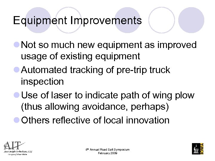 Equipment Improvements l Not so much new equipment as improved usage of existing equipment