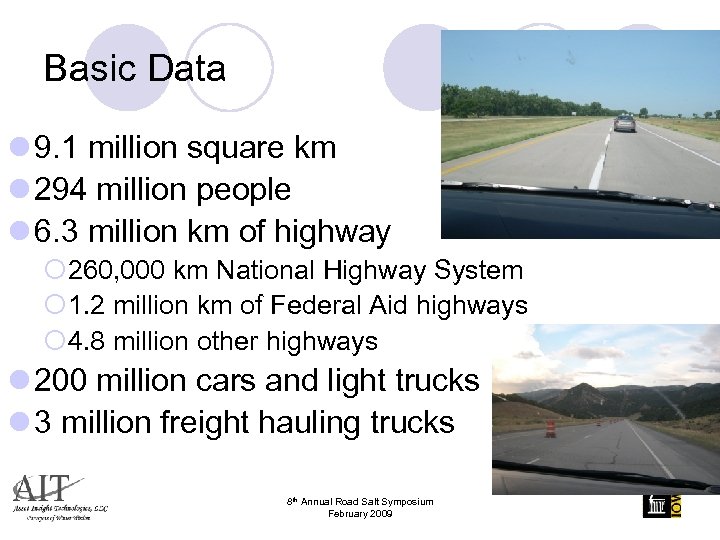 Basic Data l 9. 1 million square km l 294 million people l 6.