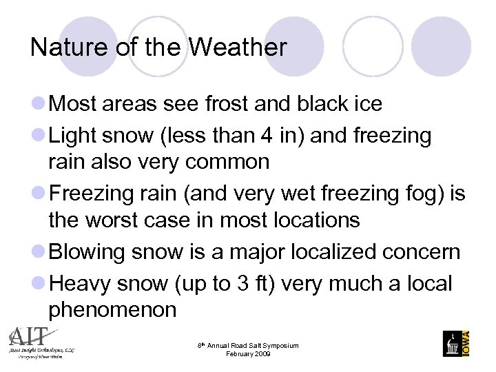 Nature of the Weather l Most areas see frost and black ice l Light