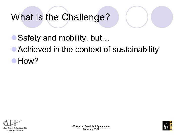 What is the Challenge? l Safety and mobility, but… l Achieved in the context
