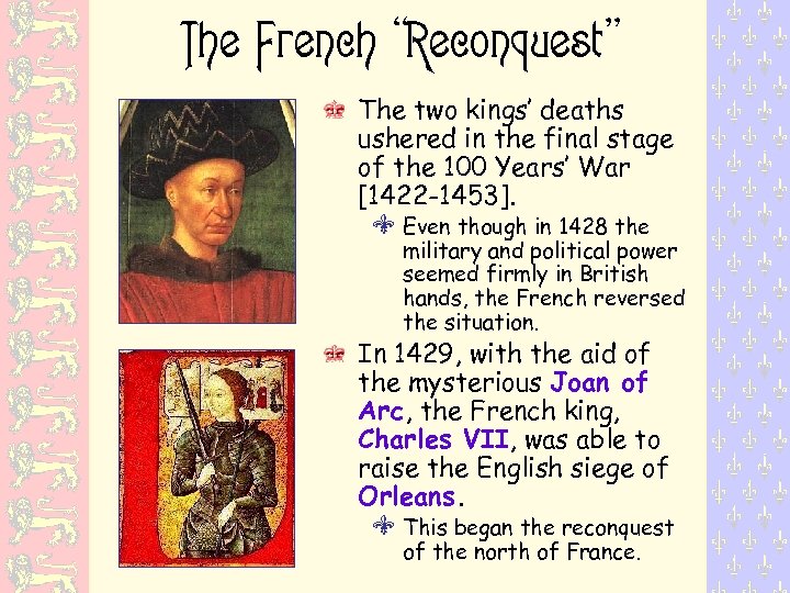 The French “Reconquest” The two kings’ deaths ushered in the final stage of the