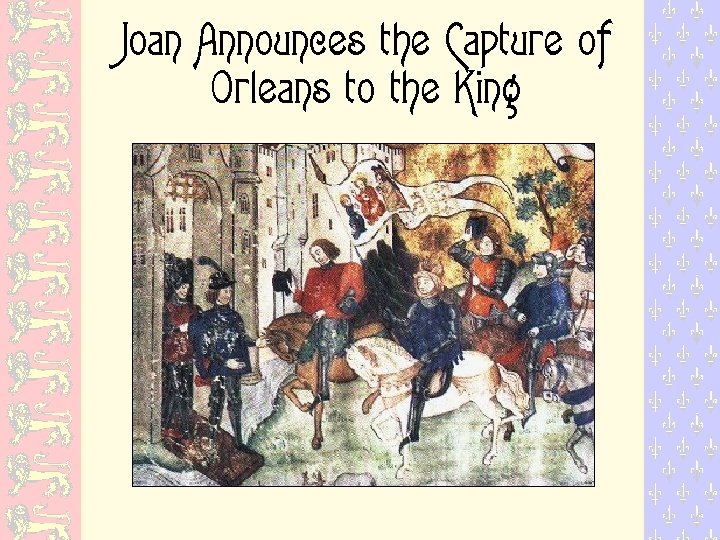 Joan Announces the Capture of Orleans to the King 