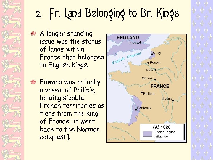 2. Fr. Land Belonging to Br. Kings A longer standing issue was the status