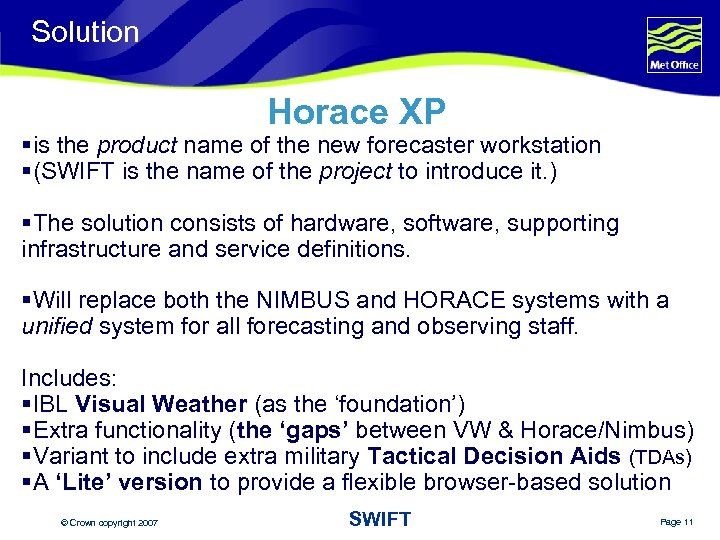Solution Horace XP §is the product name of the new forecaster workstation §(SWIFT is