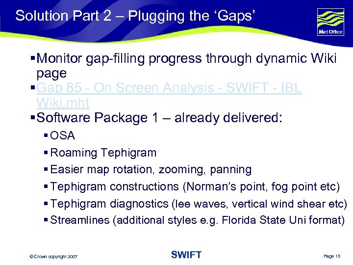 Solution Part 2 – Plugging the ‘Gaps’ § Monitor gap-filling progress through dynamic Wiki