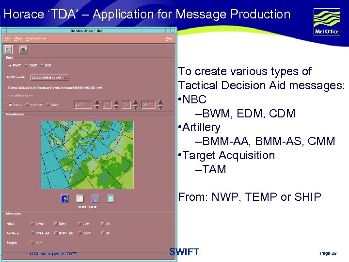 Horace ‘TDA’ – Application for Message Production To create various types of Tactical Decision