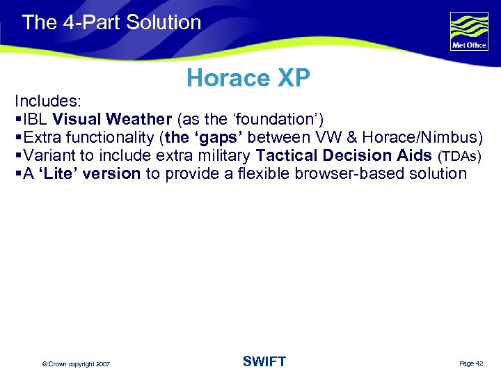 The 4 -Part Solution Horace XP Includes: §IBL Visual Weather (as the ‘foundation’) §Extra