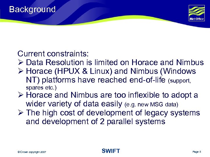 Background Current constraints: Ø Data Resolution is limited on Horace and Nimbus Ø Horace