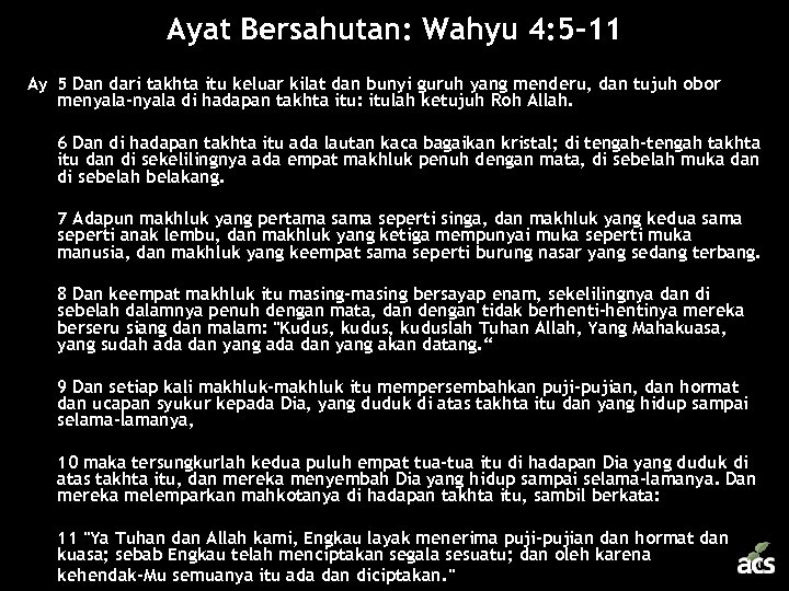 Ayat Bersahutan: Wahyu 4: 5 -11 Ay 5 Dan dari takhta itu keluar kilat