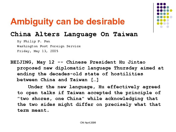 Ambiguity can be desirable China Alters Language On Taiwan By Philip P. Pan Washington