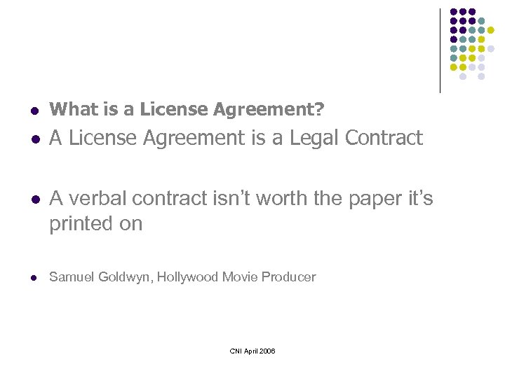 l What is a License Agreement? l A License Agreement is a Legal Contract