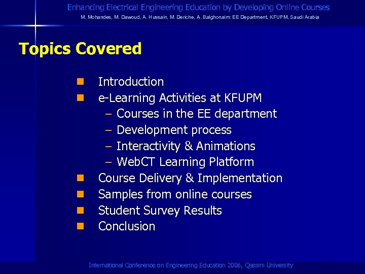 Enhancing Electrical Engineering Education by Developing Online Courses M. Mohandes, M. Dawoud, A. Hussain,